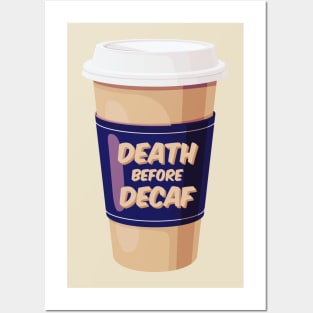 Death Before Decaf (White Coffee) Posters and Art